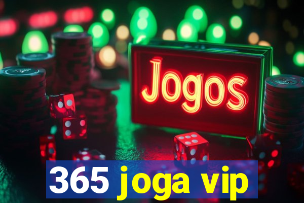 365 joga vip